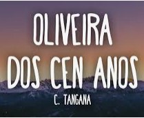 C. Tangana – Oliveira Dos Cen Anos